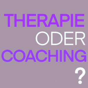 Was ist der Unterschied zwischen Therapie und Coaching?